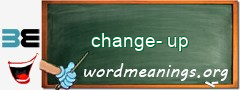 WordMeaning blackboard for change-up